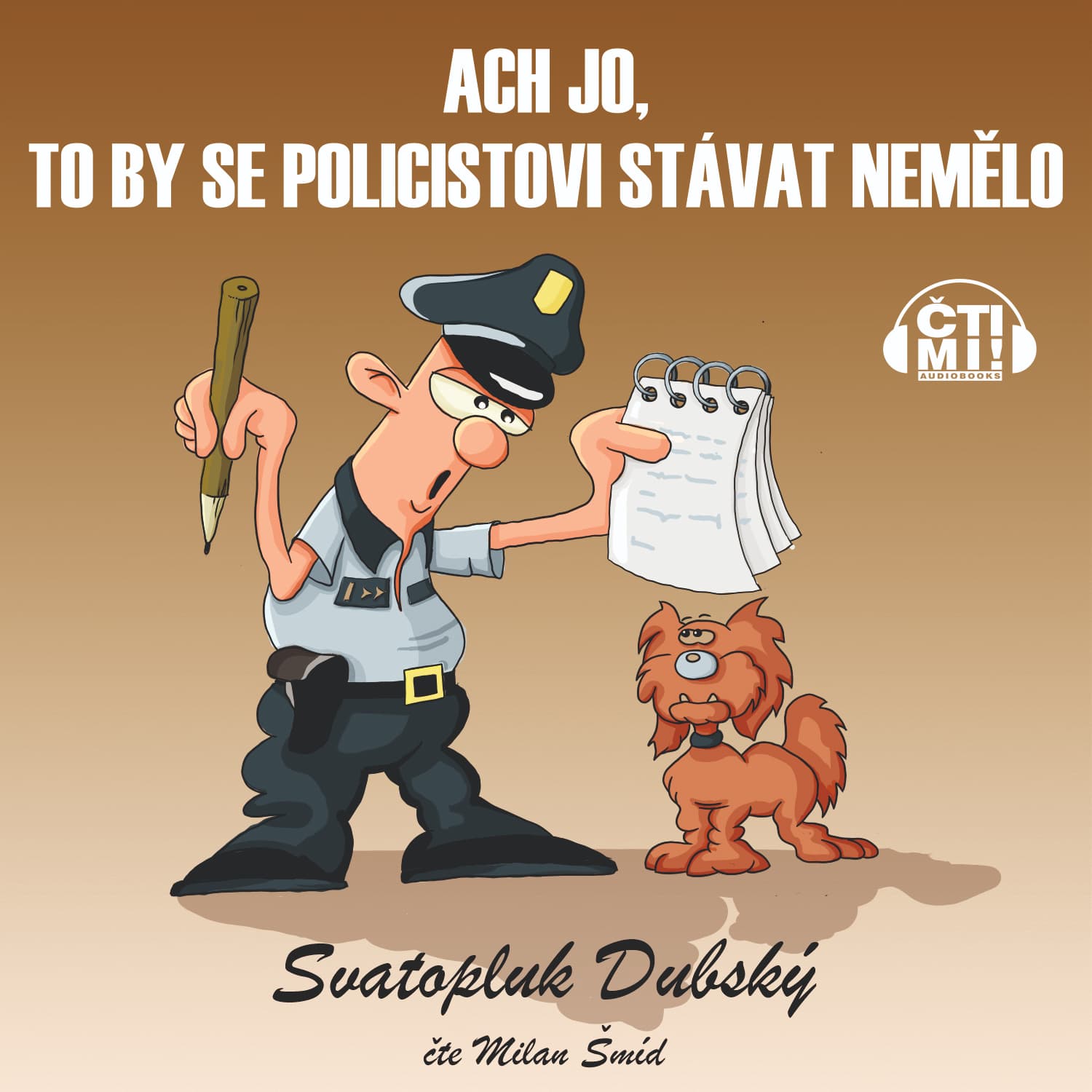 Audiokniha Ach jo, to by se policistovi stávat nemělo – Svatopluk Dubský
