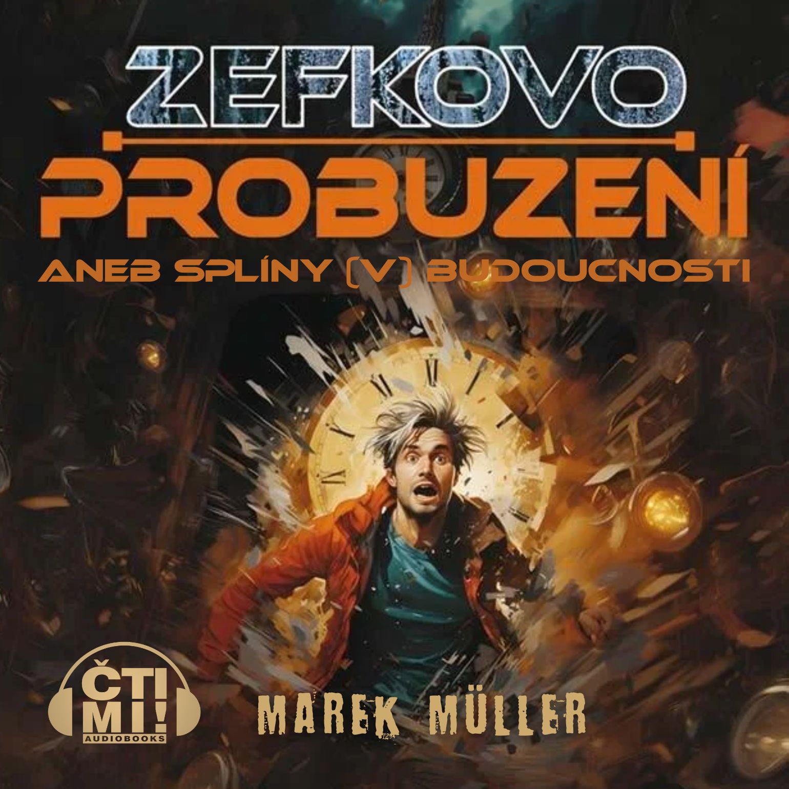 Audiokniha Zefkovo probuzení aneb Splíny (v) budoucnosti – Marek Müller